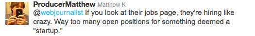 If you look at their jobs page, they're hiring like crazy. Way too many open positions for something deemed a "startup."